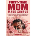 First-Time Mom Made Simple - Paperback