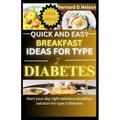 Quick and easy breakfast ideas for type 2 diabetes: Start Your Day Right Delicious Breakfast Solutions for Type 2 Diabetes - Paperback