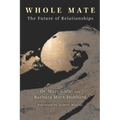 Whole Mate: The Future of Relationships - Paperback