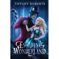 Escaping Wonderland: Cosmic Fairy Tales - Paperback