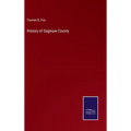 History of Saginaw County - Hardcover