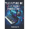 AI in Music Production - Paperback