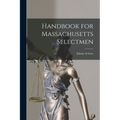 Handbook for Massachusetts Selectmen - Paperback