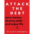 Attack the Debt: Save Money, Destroy Debt & Enjoy Life - Hardcover