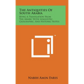 The Antiquities Of South Arabia: Being A Translation From The Arabic With Linguistic, Geographic, And Historic Notes - Hardcover