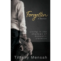 Forgotten: Living in the Shadows of Domestic Violence - Paperback