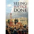 Seeing Justice Done: The Age of Spectacular Capital Punishment in France - Paperback