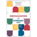 The Medicalisation of Everyday Life: A Critical Perspective - Paperback