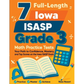 7 Full-Length Iowa ISASP Grade 3 Math Practice Tests: Your Path to Confidence, Mastery, and Top Scores on the Iowa ISASP Exam - Paperback