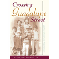 Crossing Guadalupe Street: Growing Up Hispanic and Protestant - Paperback