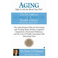 Aging: Fight it with the Blood Type Diet: The Individualized Plan for Preventing and Treating Brain Impairment, Hormonal Deficiency, and the Loss of V - Mass Market Paperbound