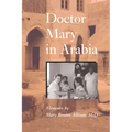 Doctor Mary in Arabia: Memoirs - Paperback