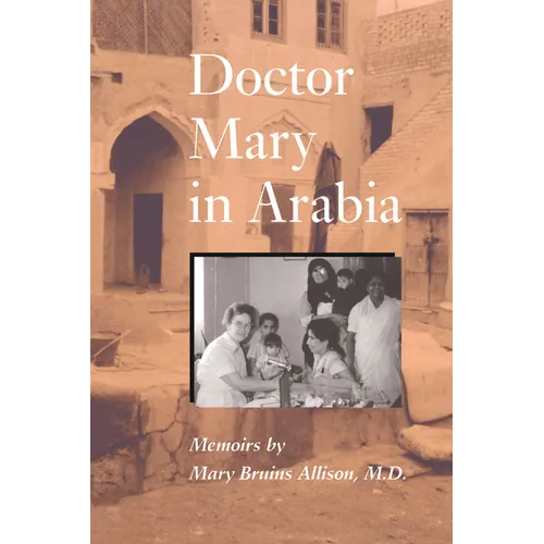 Doctor Mary in Arabia: Memoirs - Paperback