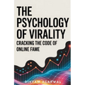 The Psychology of Virality: Cracking the Code of Online Fame - Paperback