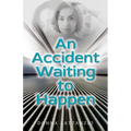 An Accident Waiting to Happen: A gripping, psychological thriller with a shocking twist - Paperback