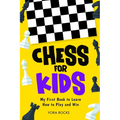 Chess for Kids: My First Book to Learn How to Play and Win - Paperback