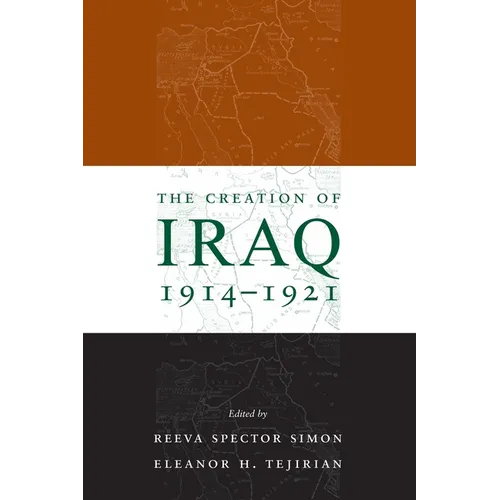 The Creation of Iraq, 1914-1921 - Paperback