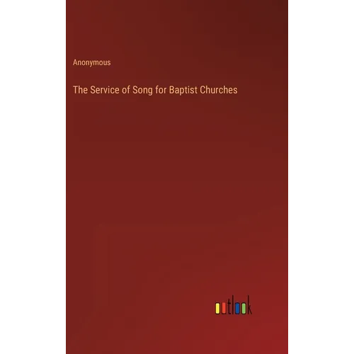 The Service of Song for Baptist Churches - Hardcover