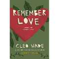 Remember Love: Words for Tender Times - Paperback