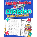 Multiplication and Division Maths Workbook Kids Ages 7-11 Times and Multiply 100 Timed Maths Test Drills Grade 2, 3, 4, 5, and 6 Year 2, 3, 4, 5, 6 KS - Paperback