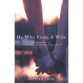 He Who Finds a Wife: Considering Marriage in a World Full of Compelling Reasons Not To - Paperback