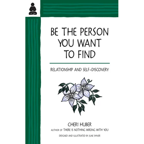 Be the Person You Want to Find: Relationship and Self-Discovery - Paperback