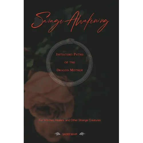 Savage Awakening: Initiatory Paths of the Dragon Mother - Paperback