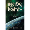 Inside the Light - a Paranormal Journey - Paperback