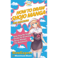 How To Draw Shojo Manga For Amateurs: Your Step-By-Step Guide To Drawing Shojo Manga For Amateurs - Paperback