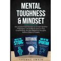 Mental Toughness & Mindset: Life Lessons From Stoicism & Ancient Spartan Philosophy + A Guide on How to Stop Overthinking, Escape Negative Thoughts, R - Paperback