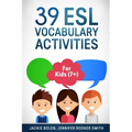 39 ESL Vocabulary Activities: For Kids (7+) - Paperback
