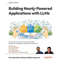 Building Neo4j-Powered Applications with LLMs: Create LLM-driven search and recommendations applications with Haystack, LangChain4j, and Spring AI - Paperback