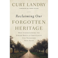 The Reclaiming Our Forgotten Heritage: How Understanding the Jewish Roots of Christianity Can Transform Your Faith - Paperback