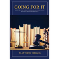 Going For It: A Step-by-Step Guide to Building a Successful Law Practice From the Ground Up - Paperback