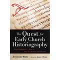 The Quest for Early Church Historiography: From Ferdinand C. Baur to Bart D. Ehrman and Beyond - Hardcover