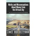 Myths and Misconceptions About Money from the African Sky: Tips, Tricks and Secrets for Reaching Financial Wellbeing - Paperback