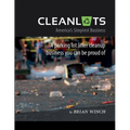 Cleanlots: America's Simplest Business, a Parking Lot Litter Cleanup Business You Can Be Proud Of - Paperback