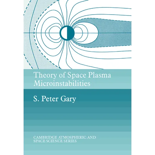 Theory of Space Plasma Microinstabilities - Paperback