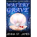Watery Grave: A Paranormal Cozy Mystery - Paperback