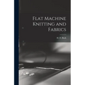 Flat Machine Knitting and Fabrics - Paperback