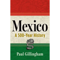 Mexico: A 500-Year History - Hardcover