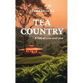 Tea Country: A Tale of Loss and Love - Paperback