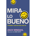 Mira Lo Bueno: Optimismo Y Gratitud Para Cada Día - Paperback