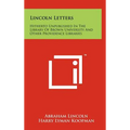 Lincoln Letters: Hitherto Unpublished In The Library Of Brown University And Other Providence Libraries - Hardcover