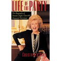 Life of the Party: The Biography of Pamela Digby Churchill Hayward Harriman - Hardcover