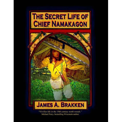 The Secret Life of Chief Namakagon - Paperback