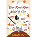 Shah Rukh Khan and Winds of Fire - a memoir - Paperback