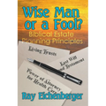 Wise Man or a Fool- Biblical Estate Planning Principles - Paperback