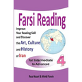 Farsi Reading 4: Improve your reading skill and discover the art, culture and history of Iran: For Intermediate and Advanced Farsi Learners - Paperback