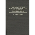 The Impact of the Federal Budget Process on National Forest Planning - Hardcover